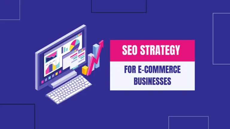 SEO Strategy For E-commerce Businesses and companies